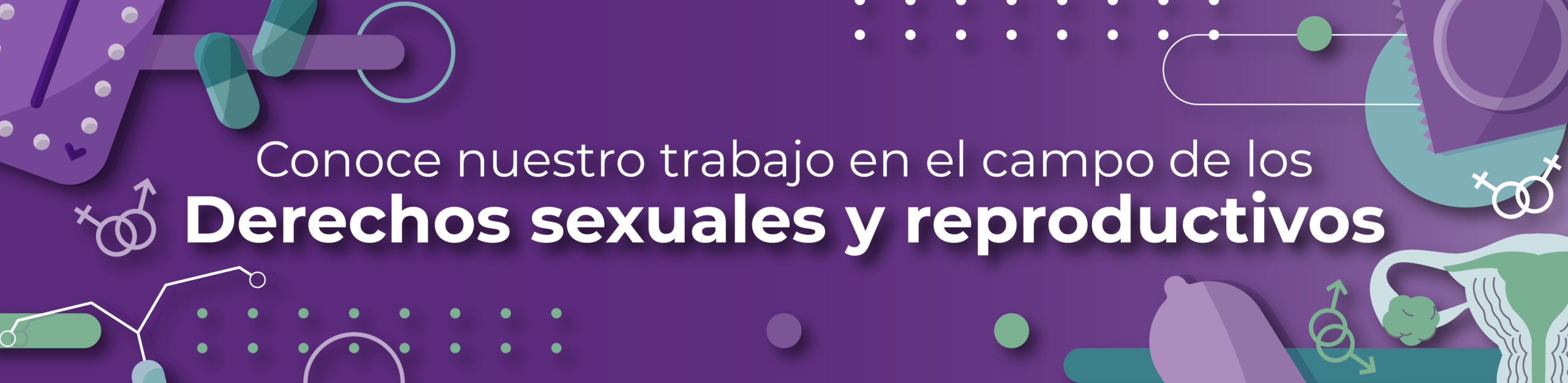 Conoce nuestro trabajo en el campo de los derechos sexuales y reproductivos